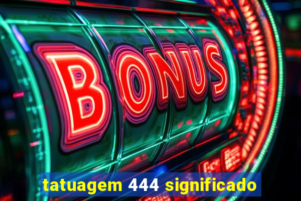 tatuagem 444 significado